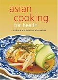 Asian Cooking for Health: Nutritious and Delicious Alternatives (Learn to Cook Series)