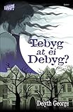 Tebyg at ei debyg?