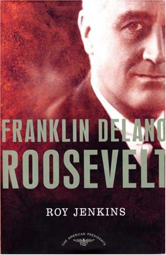 Franklin Delano Roosevelt (The American Presidents)