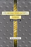 Speaking the Gospel Today: A Theology for Evangelism