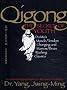 Qigong, the Secret of Youth: Da Mo's Muscle/tendon and Marrow/brain Washing Classics