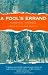 Books : A Fool's Errand (The John Harvard Library)