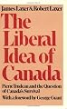 The Liberal Idea of Canada: Pierre Trudeau and the Question of Canada's Survival