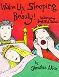 Wake up, Sleeping Beauty! : an interactive book with sounds