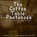 The Coffee Table Photo Book to Motivate and Inspire You