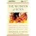 The Wonder of Boys : What Parents, Mentors and Educators Can Do to Shape Boys into Exceptional Men