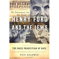 Henry Ford and the Jews: The Mass Production of Hate