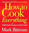 How to Cook Everything, Completely Revised 10th Anniversary Edition: 2,000 Simple Recipes for Great Food
