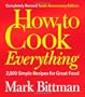 How to Cook Everything, Completely Revised 10th Anniversary Edition: 2,000 Simple Recipes for Great Food