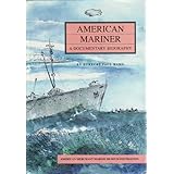 American Mariner: A Documentary Biography of Her Role As Liberty Ship, Training Ship