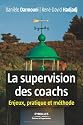 La supervision des coachs : Enjeux, pratique et méthode