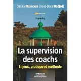 La supervision des coachs : Enjeux, pratique et m�thodepar Ren�-David Hadjadj