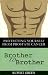 Brother to Brother: Protecting Yourself from Prostate Cancer