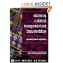 Mastering Collateral Management and Documentation: A Practical Introduction (Market editions)
