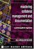 Mastering Collateral Management and Documentation: A Practical Guide for Negotiators