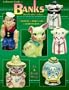Collectors Guide to Banks Identification & Values: Identification & Values : Pottery, Porcelain, Composition