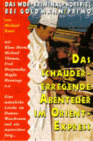 Das schaudererregende Abenteuer im Orient- Express. WDR Kriminal- Hörspiel. Cassette.