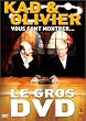 Kad et Olivier vous font montrer� Le Gros DVD