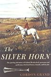 The Silver Horn: And Other Sporting Tales of John Weatherford