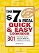 The $7 a Meal Quick and Easy Cookbook: 301 Delicious Meals You Can Make in 30 Minutes or Less