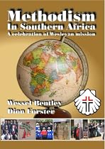 Click to Download Free Kindle Book -> Methodism in Southern Africa: A celebration of Wesleyan mission