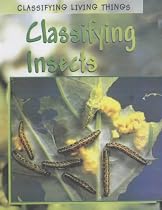 Classifying Living Things: Classifying Insects (Classifying Living Things)