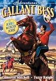 Adventures of Gallant Bess Adventures of Gallant Bess