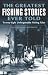 The Greatest Fishing Stories Ever Told: Twenty-Eight Unforgettable Fishing Tales