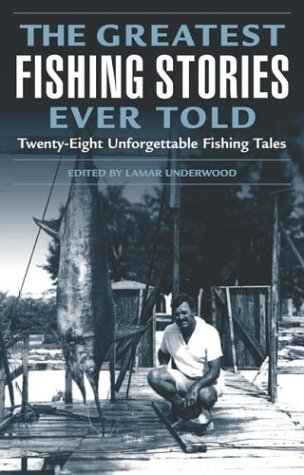 The Greatest Fishing Stories Ever Told: Twenty-Eight Unforgettable Fishing Tales (Greatest) under Living on the Land in The Books Store