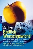 Endlich Wunschgewicht! Der einfache Weg, mit Gewichtsproblemen Schluss zu machen