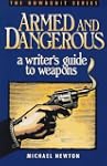 Armed and Dangerous: A Writer's Guide...