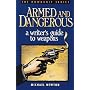 Armed and Dangerous: A Writer's Guide to Weapons (Howdunit Series)