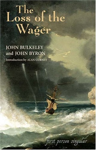 the loss of the wager the narratives of john bulkeley and the hon john byron first person singular