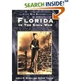 Florida in the Civil War (FL) (Civil War History) by Lewis N. Wynne and and Robert Taylor