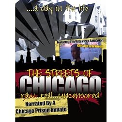 The Streets of Chicago: Raw Real & Uncensored