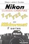 Magic Lantern Guides Classic Series: Nikon Classic Cameras Vol.1 For F, Nikkormat Series, Fe, Fe2nd Fa