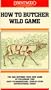 How to Butcher Wild Game [VHS]