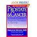 Prostate & Cancer: A Family Guide to Diagnosis, Treatment & Survival