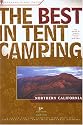 The Best in Tent Camping: Northern California, 3rd: A Guide for Campers Who Hate RVs, Concrete Slabs, and Loud Portable Stereos (Best in Tent Camping - Menasha Ridge)
