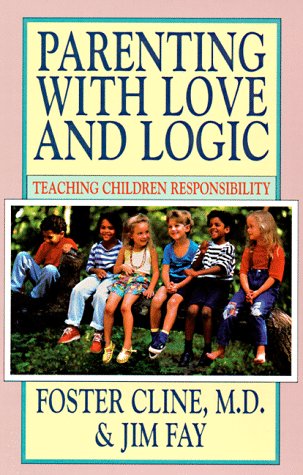 Parenting With Love and Logic: Teaching Children Responsibility