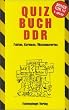 QUIZBUCH DDR. Fakten, Kurioses, Wissenswertes