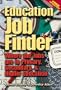 Education Job Finder: Where the Jobs Are in Primary, Secondary, and Higher Education (Education Job Finder)