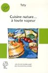 Cuisine nature... a� toute vapeur : P...
