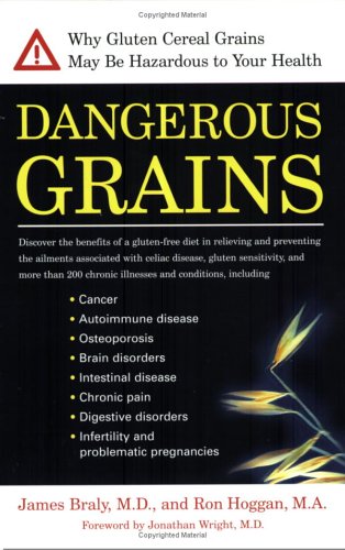 Dangerous Grains: Why Gluten Cereal Grains May Be Hazardous To Your Health