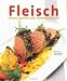 Bücher : Fleisch: Steaks, Braten und Schmorgerichte