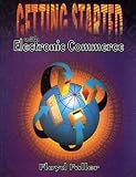 Getting Started With Electronic Commerce (The Dryden Press Series in Computer Technologies)