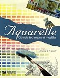 Aquarelle : Conseils techniques et mod�les