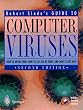Robert Slade's Guide to Computer Viruses: How to avoid them, how to get rid of them, and how to get help