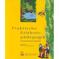 Praktische Erlebnisp�dagogik. Neue Sammlung motivierender Interaktionsspiele