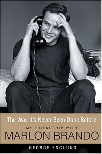 The Way It's Never Been Done Before: My Friendship with Marlon Brando
